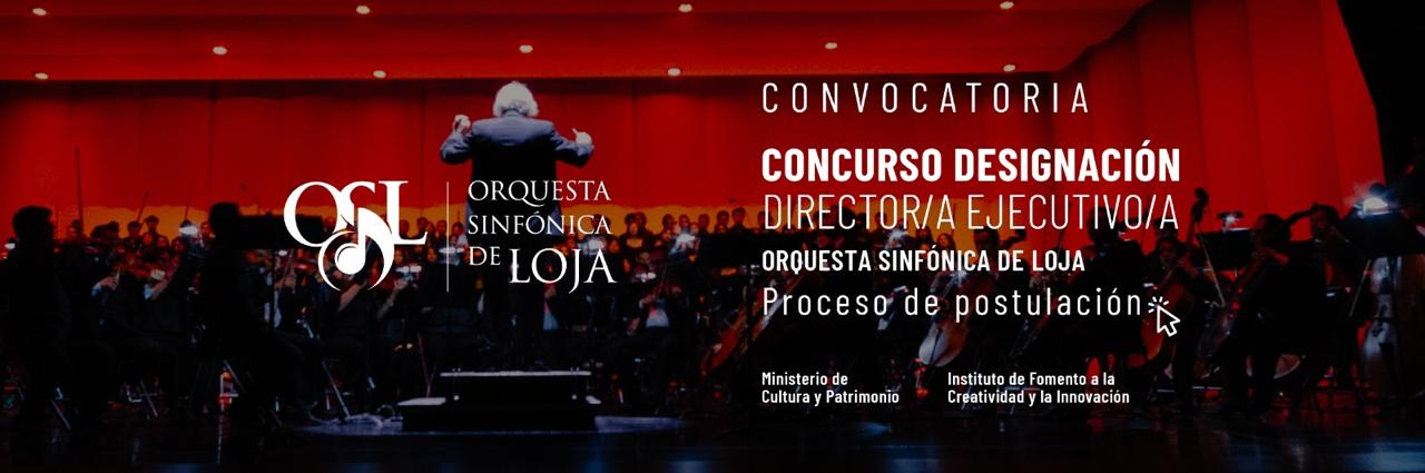 Concurso público para la selección y designación del Director/a Ejecutivo/a de la Orquesta Sinfónica de Loja